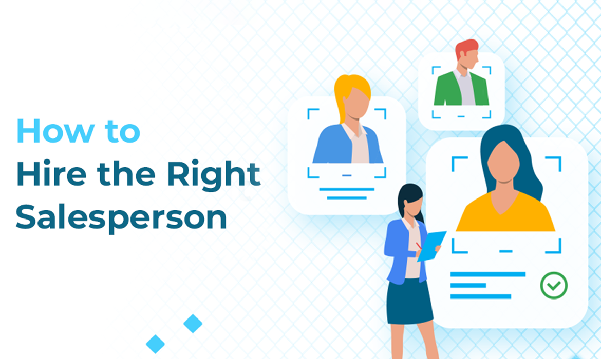 How to hire the right salesperson: A step-by-step guide