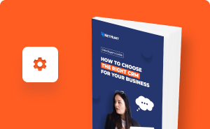 CRM Buyer's Guide: How to Choose the Right CRM for Your Business