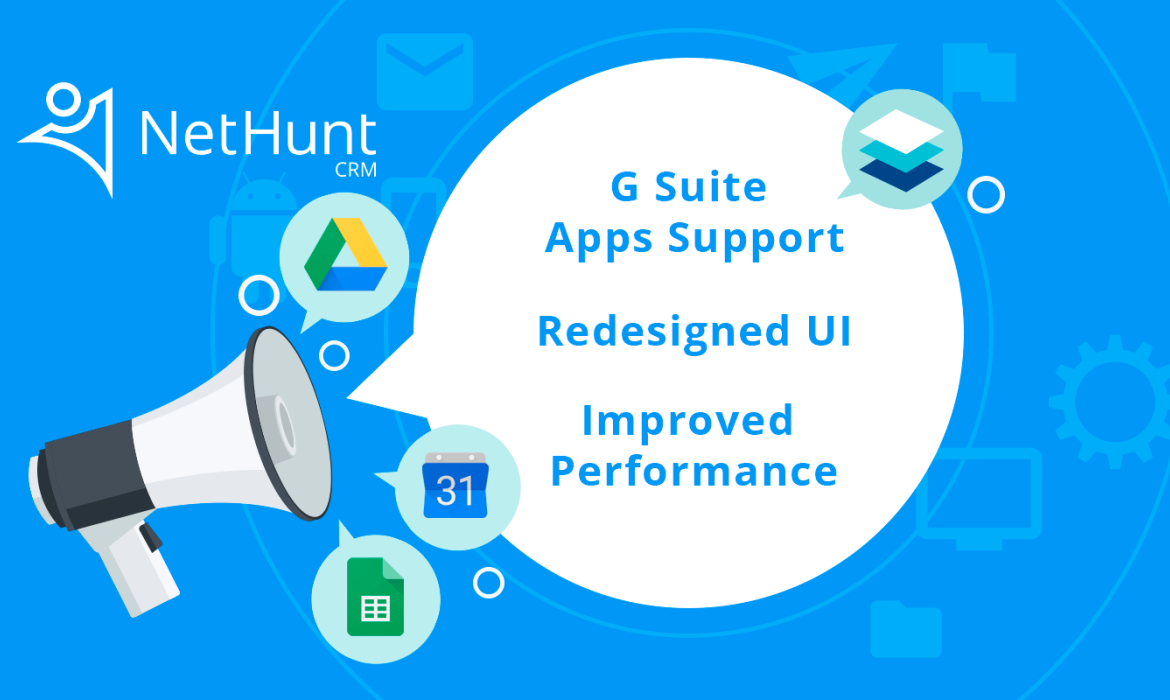 What’s new in NetHunt CRM: Google Drive, Calendar, Sheets, New UI, and more!